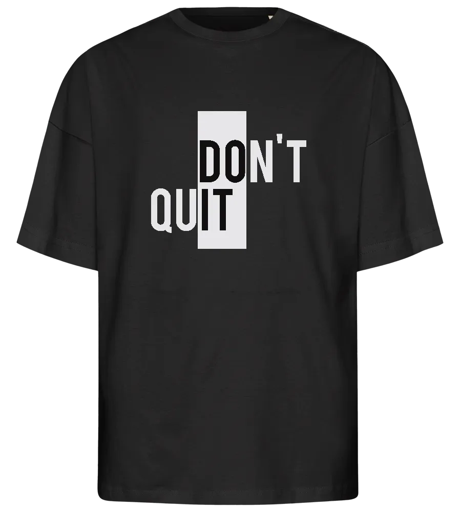 Dont Quit Design - Premium men's oversized t-shirt