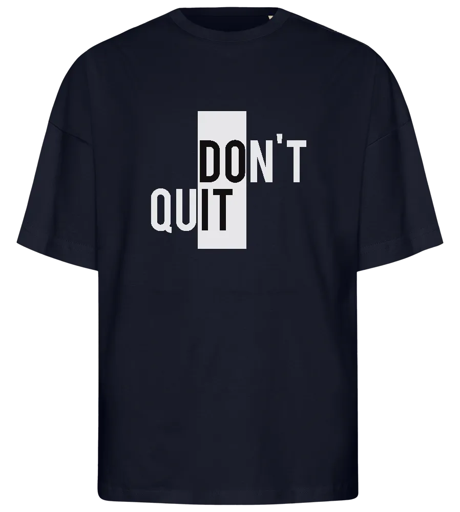 Dont Quit Design - Premium men's oversized t-shirt