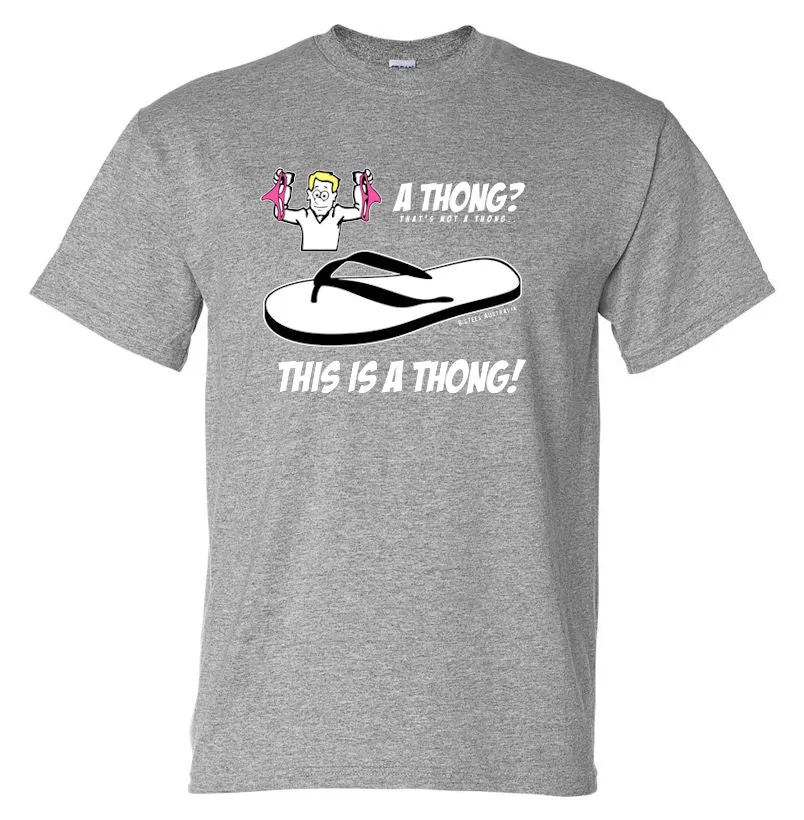 That's Not a Thong, This is a Thong T-Shirt (Colour Choices)