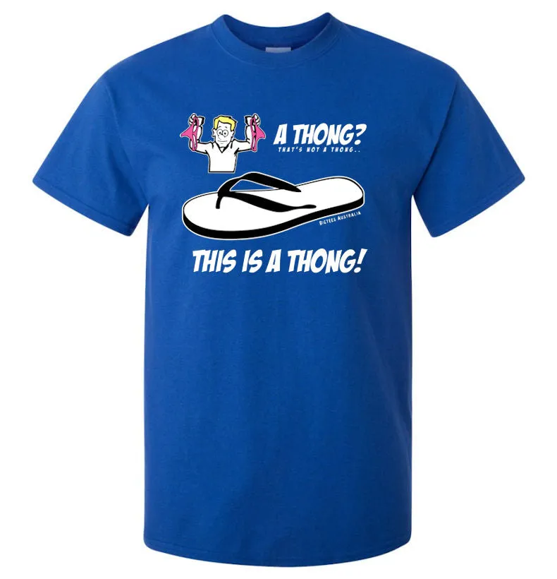 That's Not a Thong, This is a Thong T-Shirt (Colour Choices)